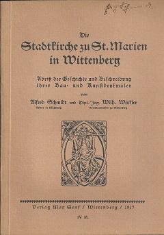 Imagen del vendedor de Die Stadtkirche zu St. Marien in Wittenberg. Abri der Geschichte und Beschreibung ihrer Bau- und Kunstdenkmler. a la venta por Antiquariat Axel Kurta