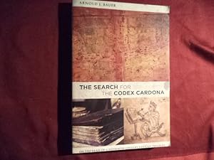 Seller image for The Search for the Codex Cardona. Inscribed by the author. On the Trail of a Sixteenth-Century Mexican Treasure. for sale by BookMine