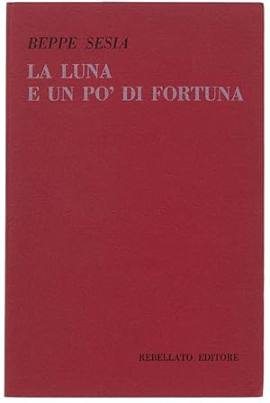 Imagen del vendedor de LA LUNA E UN PO' DI FORTUNA.: a la venta por Bergoglio Libri d'Epoca