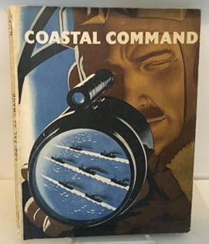 Image du vendeur pour Coastal Command The Air Ministry Account of the Part Played by Coastal Command in the Battle of the Seas 1939 - 1942 mis en vente par S. Howlett-West Books (Member ABAA)