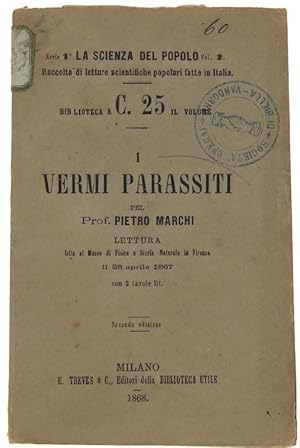 I VERMI PARASSITI. Lettura fatta al Museo di Fisica e Storia Naturale in Firenze il 28 aprile 1867.: