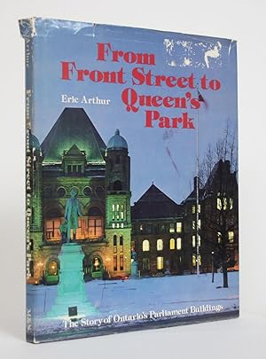 Bild des Verkufers fr From Front Street to Queen's Park: The Story of Ontario's Parliament Buildings zum Verkauf von Minotavros Books,    ABAC    ILAB