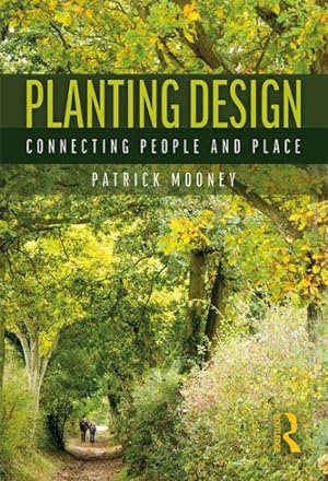 Image du vendeur pour Planting Design : Connecting People and Place mis en vente par GreatBookPrices