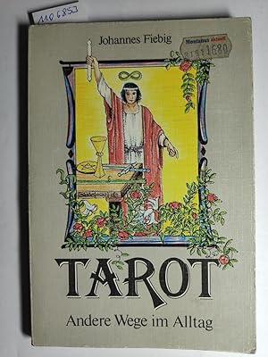 Tarot. Andere Wege im Alltag