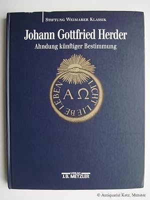 Bild des Verkufers fr Johann Gottfried Herder. Ahndung knftiger Bestimmung. zum Verkauf von Antiquariat Hans-Jrgen Ketz