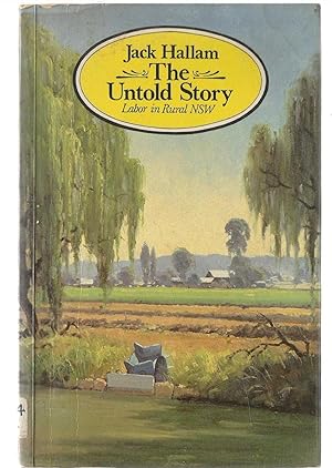 Immagine del venditore per The Untold Story - Labor in Rural NSW venduto da Turn The Page Books