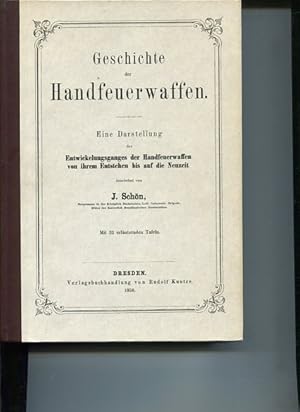 Image du vendeur pour Geschichte der Handfeuerwaffen. Eine Darstellung d. Entwickelungsganges d. Handfeuerwaffen von ihrem Entstehen bis auf d. Neuzeit. mis en vente par Antiquariat Buchseite