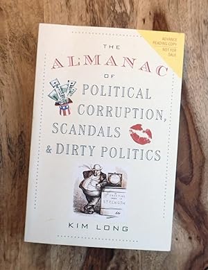 Bild des Verkufers fr THE ALMANAC OF POLITICAL CORRUPTION, SCANDALS & DIRTY POLITICS : Advanced Reading Copy zum Verkauf von 100POCKETS