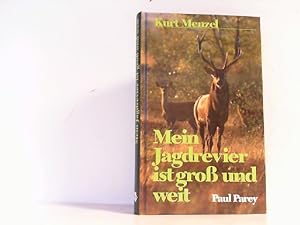 Seller image for Mein Jagdrevier ist gross und weit. Zeitgemsses Jagen mit Geschick und Passion. for sale by Antiquariat Ehbrecht - Preis inkl. MwSt.