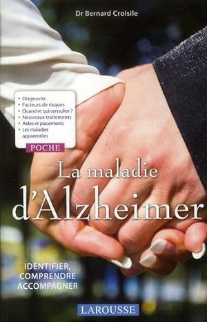 La maladie d'Alzheimer. identifier, comprendre, accompagner, diagnostic, facteurs de risques.