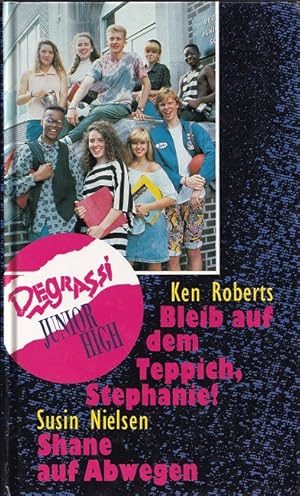 Bleib auf dem Teppich, Stephanie! - Shane auf Abwegen Zwei Romane aus der Serie Degrassi Junior H...