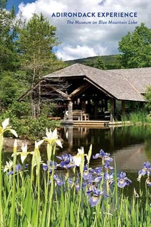 Image du vendeur pour Adirondack Experience : The Museum on Blue Mountain Lake mis en vente par GreatBookPrices