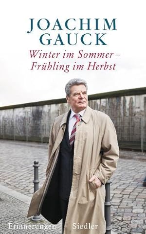 Image du vendeur pour Winter im Sommer - Frhling im Herbst : Erinnerungen. Joachim Gauck. In Zusammenarbeit mit Helga Hirsch mis en vente par NEPO UG