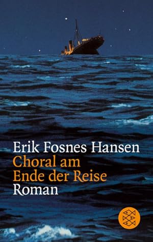 Image du vendeur pour Choral am Ende der Reise : Roman. Erik Fosnes Hansen. Aus dem Norweg. von Jrg Scherzer / Fischer ; 13099 mis en vente par NEPO UG