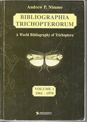 Bibliographia Trichopterorum: 1961-1970 v. 1: World Bibliography of Trichoptera (Insecta) with In...