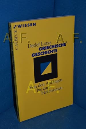 Bild des Verkufers fr Griechische Geschichte : von den Anfngen bis zum Hellenismus Detlef Lotze / Beck'sche Reihe , 2014 : C. H. Beck Wissen zum Verkauf von Antiquarische Fundgrube e.U.