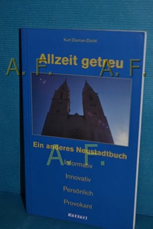 Bild des Verkufers fr Allzeit getreu: Ein anderes Neustadtbuch zum Verkauf von Antiquarische Fundgrube e.U.