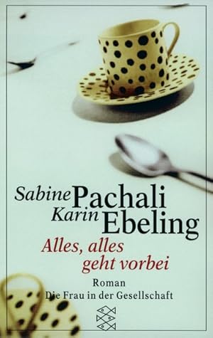 Seller image for Alles, alles geht vorbei: Roman (Die Frau in der Gesellschaft) for sale by Gerald Wollermann