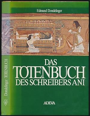 Das Totenbuch des Schreibers Ani. Mit 32 farbigen Wiedergaben von Ausschnitten aus dem Papyrus An...