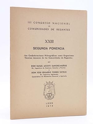 III CONGRESO NACIONAL DE COMUNIDADES DE REGANTES XXIII - 23. SEGUNDA PONENCIA (Rafael Azcoiti Sánche