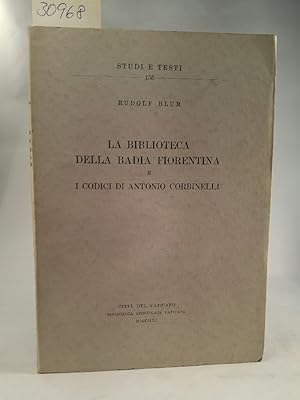 Immagine del venditore per La Biblioteca della Badia Fiorentina e i codici di Antonio Corbinelli Studi e Testi 155 venduto da ANTIQUARIAT Franke BRUDDENBOOKS