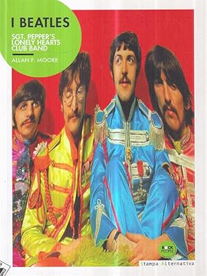 Bild des Verkufers fr I Beatles. Sgt. Pepper's lonely hearts club band zum Verkauf von Librodifaccia