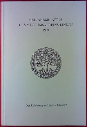 Seller image for Neujahrsblatt 38 des Museumsvereins Lindau 1998. Lindau um 1500. Der Reichstag zu Lindau 1496/97. Maximilian I. und die Bodenseeregion. for sale by biblion2