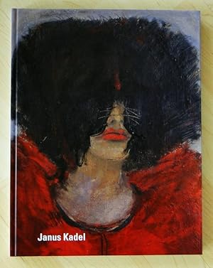 Janus Kadel. Maler und Objektkünstler (2011)