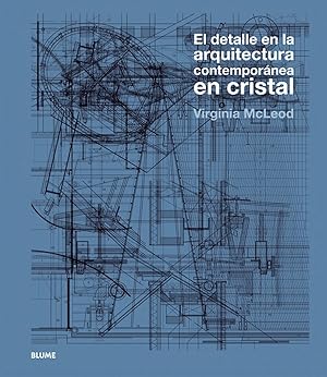 Image du vendeur pour El detalle en la arquitectura contemporne en cristal el detalle en la arquitectura contemporne en cristal mis en vente par Imosver