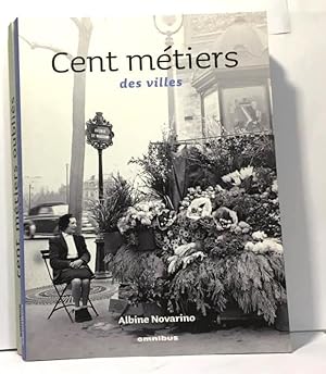 Cent métiers des villes + Cent métiers des campagnes et bords de mer + Cent métiers oubliés --- 3...