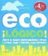 Eco ¡lógico! : ¡únete al debate medioambiental! : cifras y letras, pros y contras, para decidirte