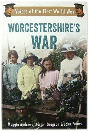 Bild des Verkufers fr Worcestershire's War (Voices of the First World War) zum Verkauf von PsychoBabel & Skoob Books
