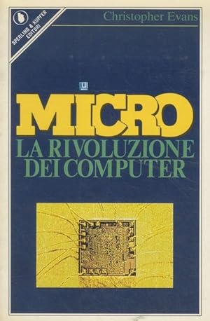 Seller image for Micro: la rivoluzione dei computer.: Trad. di Gaspare Bona, Marisa Casalone Rinaldi. Informa; 39. for sale by Studio Bibliografico Adige