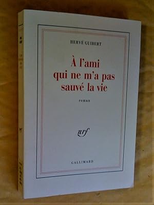 Image du vendeur pour  l'ami qui ne m'a pas sauv la vie. Roman mis en vente par Claudine Bouvier