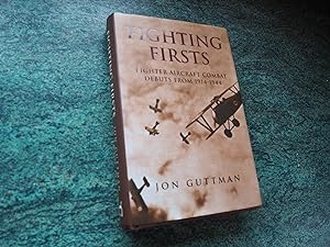 Seller image for FIGHTING FIRSTS - Fighter Aircraft Combat Debuts From 1914-1944 for sale by Ron Weld Books