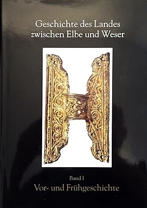 Geschichte des Landes zwischen Elbe und Weser - Band I: Vor- und Frühgeschichte - (= Schriftenrei...