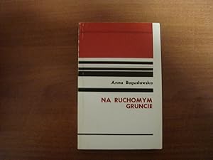 Seller image for Na ruchomym gruncie. Pamietnik mlodej Polki 1944-1946 for sale by Polish Bookstore in Ottawa