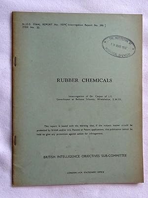 BIOS Final Report No 1079 (Interrogation Report No. 390). Item No 22. Rubber Chemicals. Interroga...