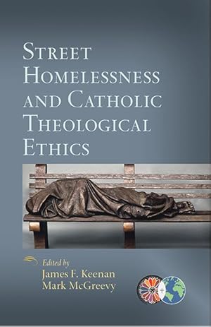 Immagine del venditore per Street Homelessness and Catholic Theological Ethics venduto da GreatBookPrices