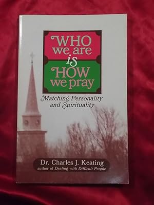 Immagine del venditore per WHO WE ARE IS HOW WE PRAY: MATCHING PERSONALITY AND SPIRITUALITY venduto da Gage Postal Books