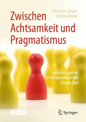 Imagen del vendedor de Zwischen Achtsamkeit und Pragmatismus a la venta por BuchWeltWeit Ludwig Meier e.K.
