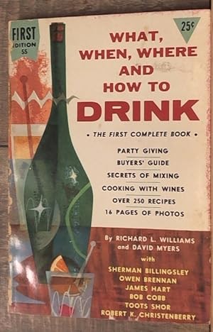 Imagen del vendedor de What, when, where, and how to drink, a la venta por Archives Books inc.