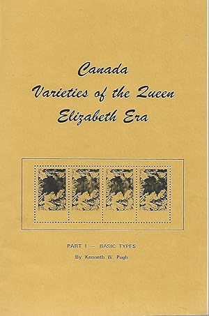 Seller image for Canada Varieties of the Queen Elizabeth Era, Part 1: Basic Types for sale by Cher Bibler