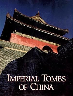 Imagen del vendedor de Imperial Tombs of China a la venta por LEFT COAST BOOKS