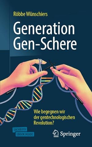 Bild des Verkufers fr Generation Gen-Schere : Wie begegnen wir der gentechnologischen Revolution? zum Verkauf von AHA-BUCH GmbH