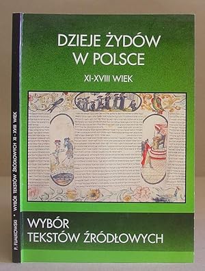 Bild des Verkufers fr Dzieje Zydw W Polsce : Wybr Tekstw Zrdlowych XI - XVIII Wiek zum Verkauf von Eastleach Books