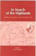 Immagine del venditore per IN SEARCH OF THE HIGHLANDS : mapping the Canada-Maine boundary, 1839 : the journals of Featherstonhaugh and Mudge, August to November 1839 venduto da Harry E Bagley Books Ltd