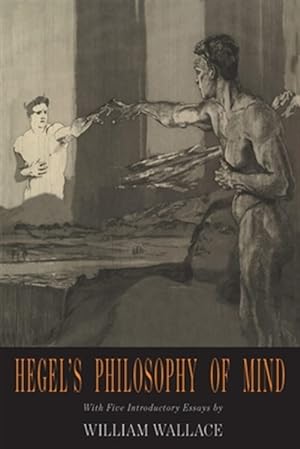 Imagen del vendedor de Hegel's Philosophy of Mind: Hegel's Encyclopedia of the Philosophical Sciences a la venta por GreatBookPrices