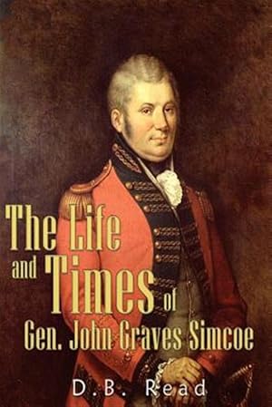 Seller image for Life and Times of Gen. John Graves Simcoe for sale by GreatBookPrices