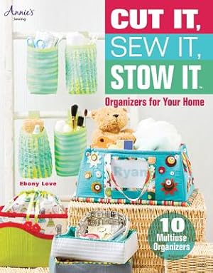 Bild des Verkufers fr Cut It, Sew It, Stow It: Organizers for Your Home (Paperback or Softback) zum Verkauf von BargainBookStores